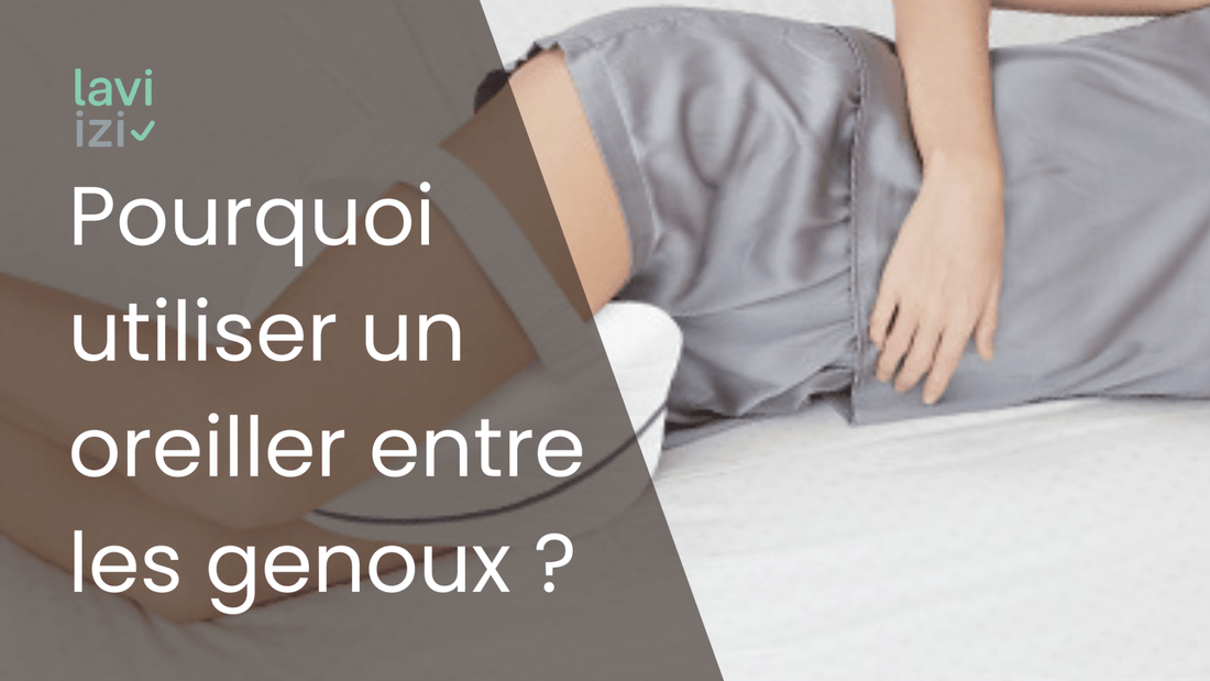 Pourquoi utiliser un oreiller entre les genoux ? - Laviizi