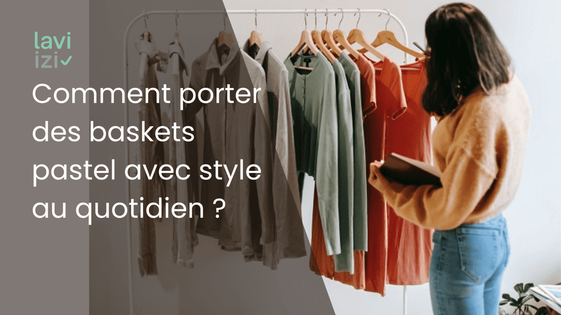 Comment porter des baskets pastel avec style au quotidien ? - Laviizi